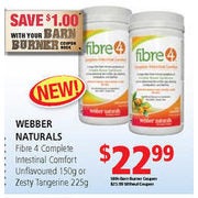 Webber Naturals Fibre 4 Complete Intestinal Comfort Unflavoured or Zesty Tangerine - $22.99/with barn burner coupon ($1.00 off)