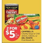 Campbell's Chunky Soup Or Chili Or Delmonte Fruit Bowls  - 2/$5.00