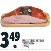 Irresistibles Artisan Smoked ham  - $3.49/lb