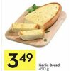 Garlic Bread - 3.49